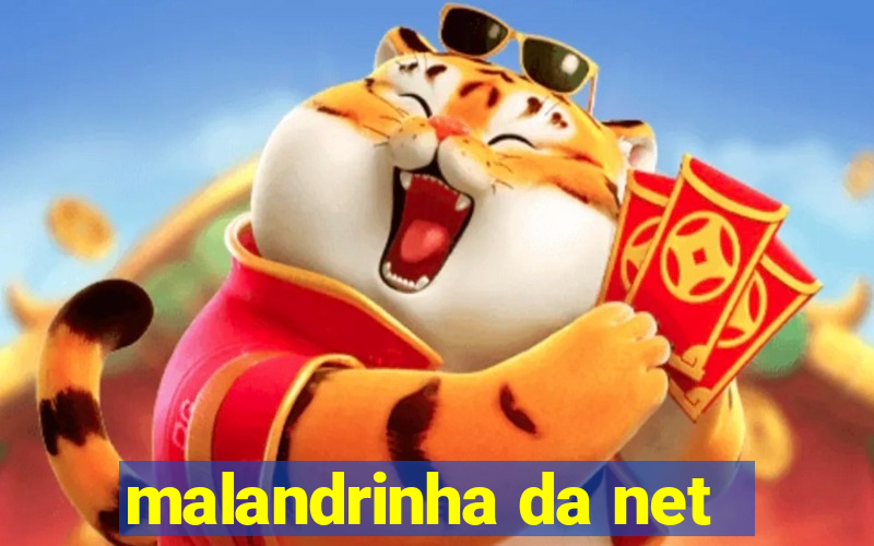 malandrinha da net